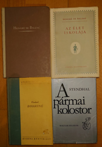 Honor� de Balzac, Gustave Flaubert Stendhal - 4 klasszikus francia reg�ny: A p�rmai kolostor, Bovaryn�, Az �let iskol�ja, Huhog�k