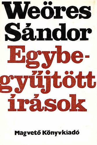Weöres Sándor - Egybegyűjtött írások 1-2. (A szerző fekete-fehér fotójával illusztrálva. teljes kiadás)