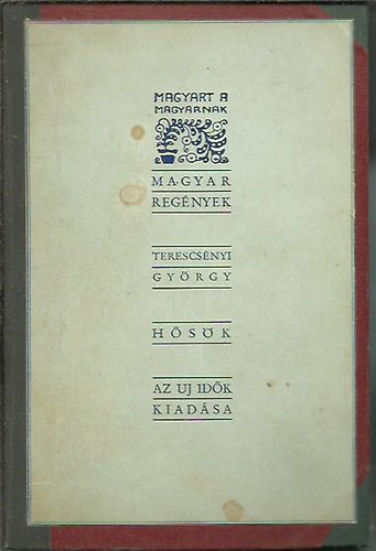 Terescs�nyi Gy�rgy - H�s�k (Magyart a magyarnak)