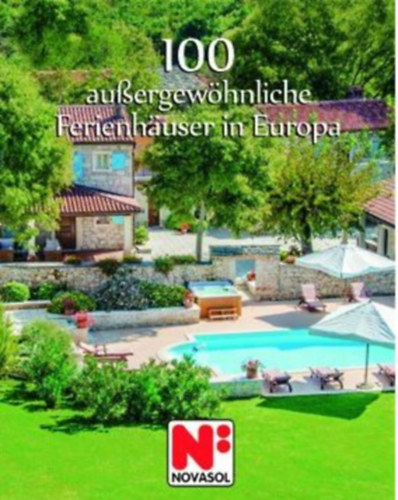 100 außergewöhnliche Ferienhäuser in Europa