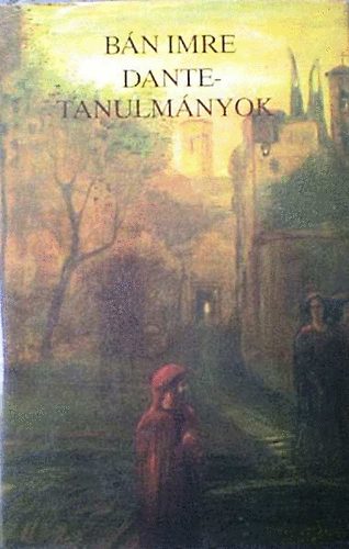 B�n Imre - Dante-tanulm�nyok