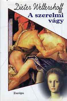 Dieter Wellershoff - A szerelmi v�gy