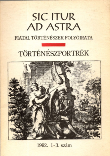 Sic Itur Ad Astra 1992. 1-3. szm - Trtnszportrk (Fiatal trtnszek folyirata)
