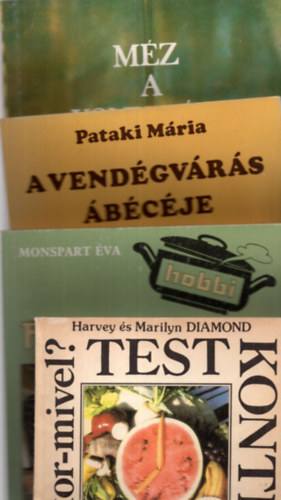 Pataki Mria, Monspart va, Apimondia Harvey s Marilyn DIAMOND - 4 db Szakcsknyv :Testkontroll-leter letfogytig +A vendgvrs bcje +Fzni j! +Mz a konyhban.