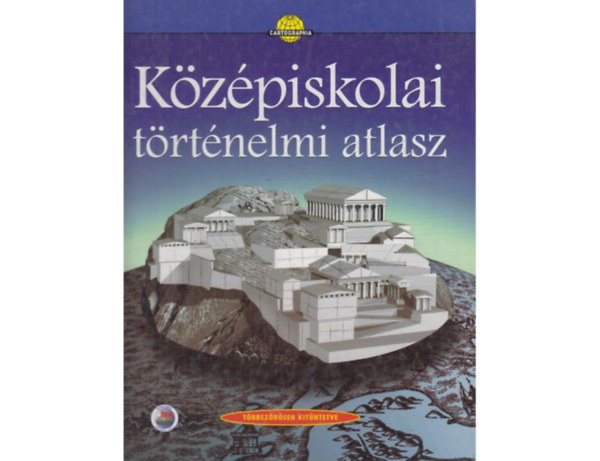 Cartographia Kft. - K�z�piskolai t�rt�nelmi atlasz
