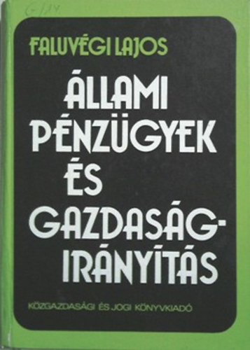 Faluv�gi Lajos - �llami p�nz�gyek �s gazdas�gir�ny�t�s