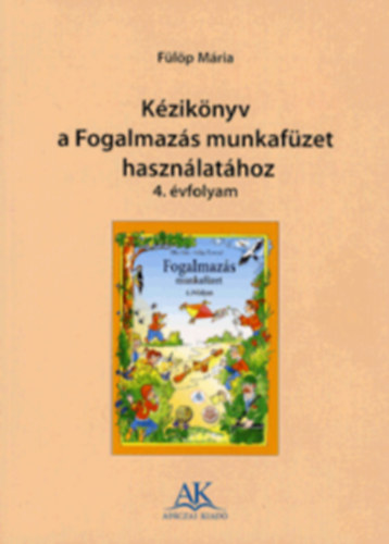 Flp Mrta - Kziknyv a Fogalmazs munkafzet hasznlathoz 4. vfolyam