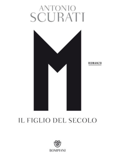 Antonio Scurati - M Il figlio del secolo