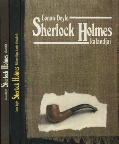 Conan Doyle - Sherlock Holmes kalandjai + Sherlock Holmes visszatr +  Sherlock Holmes - Flelem vlgye s ms elbeszlsek  (3 m)