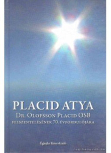 Placid atrya - Dr. Olofsson Placid OSB felszentelésének 70. évfordulójára