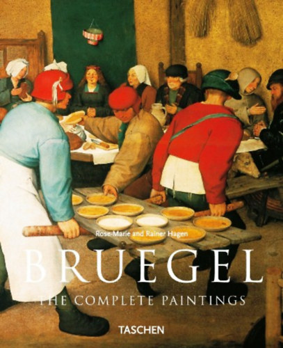 Rose-Marie & Rainer Hagen - Bruegel: The Complete Paintings