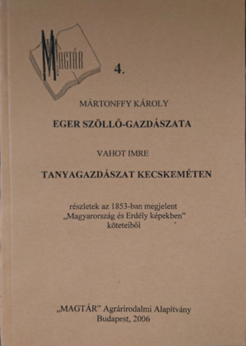 Vahot Imre Mrtonffy Kroly - Eger szll-gazdszata - Tanyagazdszat Kecskemten (MAGTR 4.)