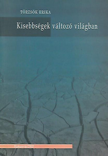 Törzsök Erika - Kisebbségek változó világban