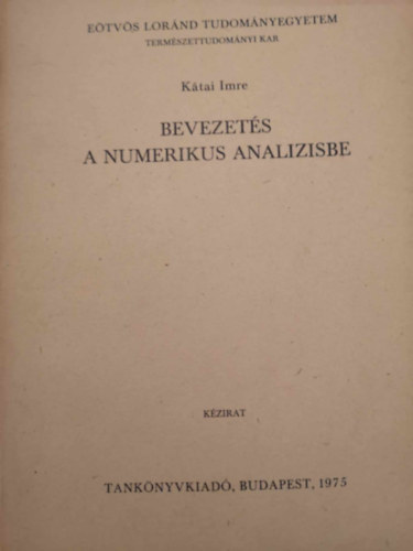 Ktai Imre - Bevezets a numerikus analzisbe