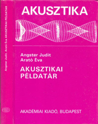 Angster Judit; Arató Éva - Akusztikai példatár