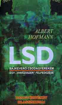 Albert Hofmann - LSD: Bajkever csodagyerekem