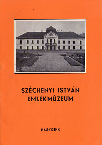 Dr.Krnyei Attila - Szchenyi Istvn emlkmzeum Nagycenk