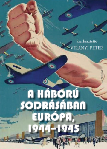 Vir�nyi P�ter - A h�bor� sodr�s�ban Eur�pa, 1944-1945