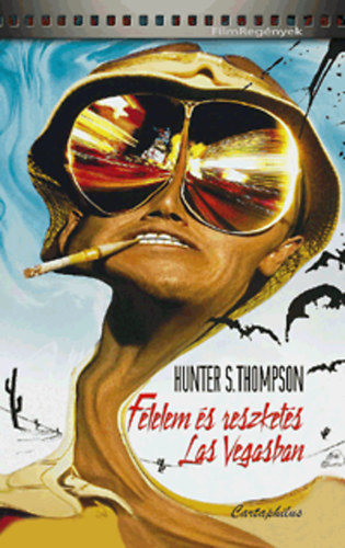 Hunter Stockton Thompson - Félelem és reszketés Las Vegasban