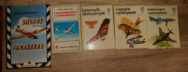 5 k�nyv fiataloknak a rep�l�sr�l: K�l�nleges rep�l�g�pek, L�gbaj�k, rep�l�g�pek, Ejt�erny�k, sikl�sz�rnyak, Rep�l�s�rk�nyokt�l a s�rk�nyrep�l�kig, Suhan� famadarak