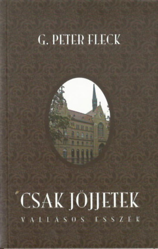 G. Peter Fleck - Csak j�jjetek - Vall�sos essz�k