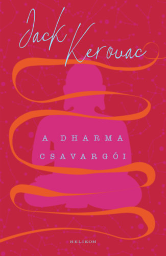 Jack Kerouac - A Dharma csavargi