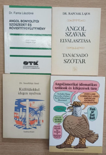 Dr. Szentfülöpi Antal, Dr. Rapcsák Lajos, Adam Makkai Ph.D. Dr Fanta Lászlóné - 4 db angol nyelvkönyv: Angol bonyolítói szószedet és rövidítésgyűjtemény - Külföldiekkel idegen nyelven - Angol szavak elválasztása - Antol/amerikai idiomatikus szólások és kifejezések tára