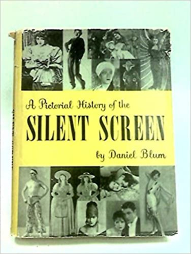 Daniel Blum - A Pictorial History of the Talkies