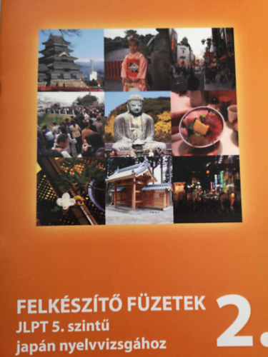 Felk�sz�t� f�zetek JLPT 5. szint� jap�n nyelvvizsg�hoz 2.