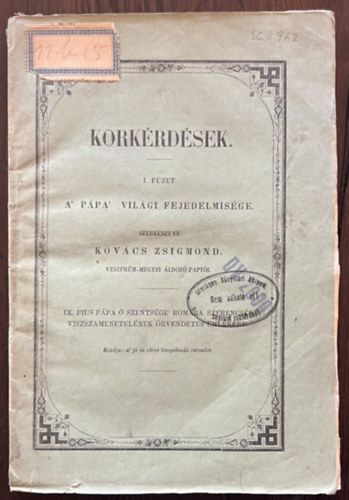 Kovács Zsigmond (szerk.) - Korkérdések I. füzet - A Pápa világi fejedelmisége - 1850