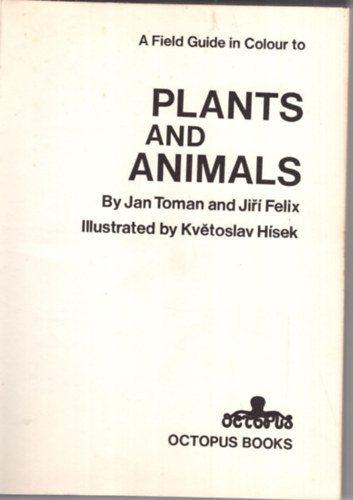 Jiri Felix Jan Toman - A Field Guide in Colour to Plants and Animals