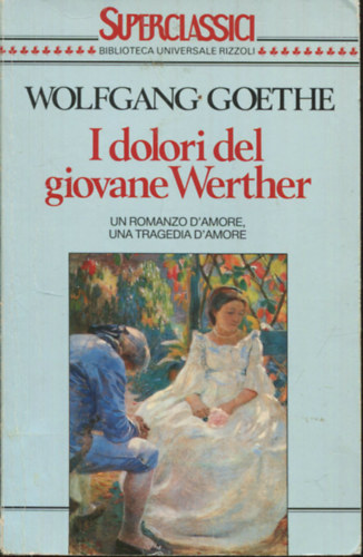 Wolfgang Goethe - I dolori del giovane Werther