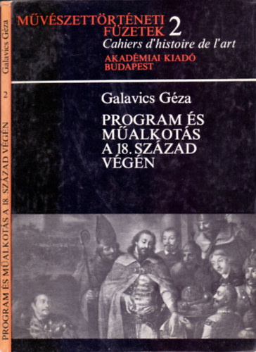 Galavics Gza - Program s malkots a 18. szzad vgn (Egy festmny szletse s fogadtatsa)
