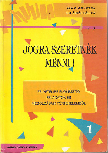 rps Kroly-Varga Magdolna - Jogra szeretnk menni! Felvteli elkszt feladatsorok s megoldsok