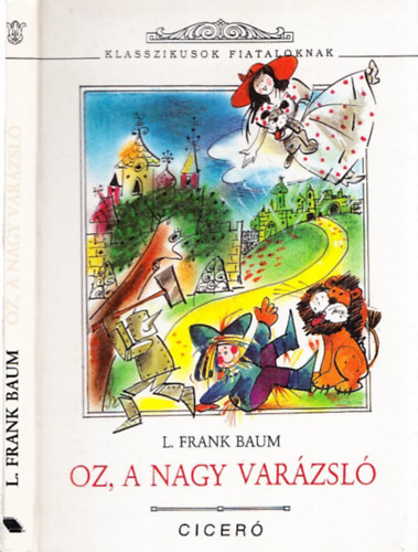 L. Frank Baum - Oz, a nagy var�zsl� (Klasszikusok Fiataloknak)