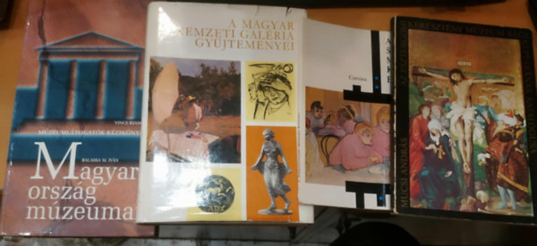 Balassa Ivn, Solymr Istvn, Jzsef Vadas, Mucsi Andrs - 4 db Magyarorszg mzeumai + A magyar nemzeti gelria gyjtemnyei + A Szpmvszeti Mzeum Kptra + Az esztergomi keresztny mzeum rgi kptrnak katalgusa
