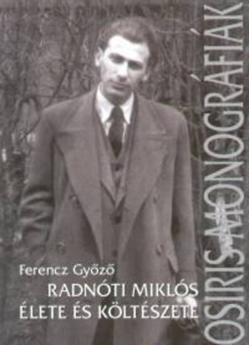 Ferencz Gy�z� - Radn�ti Mikl�s �lete �s k�lt�szete