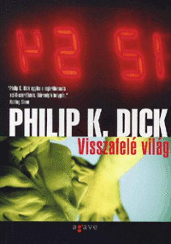 Philip K. Dick - Visszafelé világ