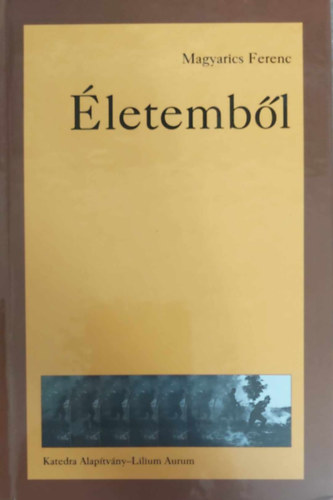 Magyarics Ferenc - �letemb�l