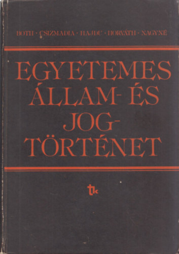 Both-Csizmadia-Hajdu-Horváth-Nagyné - Egyetemes Állam- és Jogtörténet