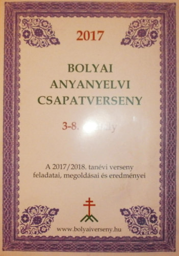 Nagy-Bal� Andr�s (szerk.) - 2017 Bolyai anyanyelvi csapatverseny 3-8. oszt�ly