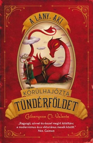 Catherynne M. Valente - A l�ny, aki k�r�lhaj�zta T�nd�rf�ldet