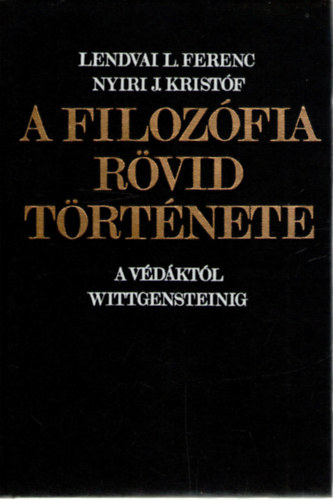 Nyri J. Kristf Lendvai L. Ferenc - A filozfia rvid trtnete - A Vdktl Wittgensteinig