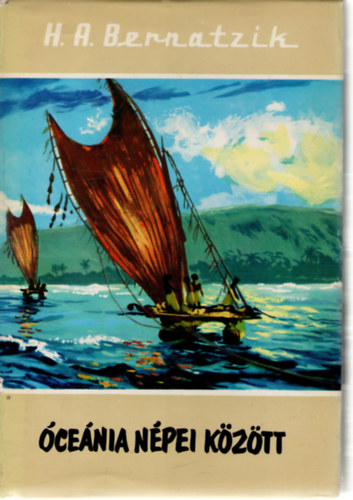 H.A. Bernatzik - �ce�nia n�pei k�z�tt