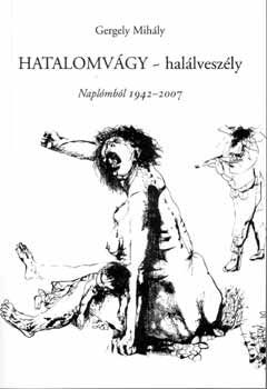Gergelyi Mihály - Hatalomvágy - halálveszély