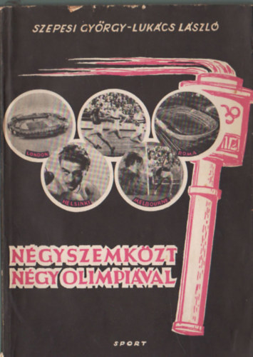 Szepesi Gy�rgy-Luk�cs L�szl� - N�gyszemk�zt n�gy olimpi�val