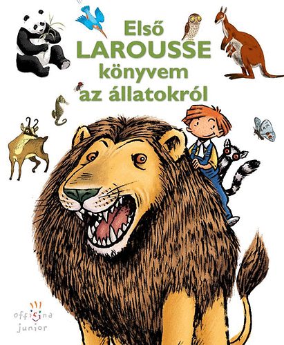 Menich Zsuzsa  (szerk.) - Els Larousse knyvem az llatokrl