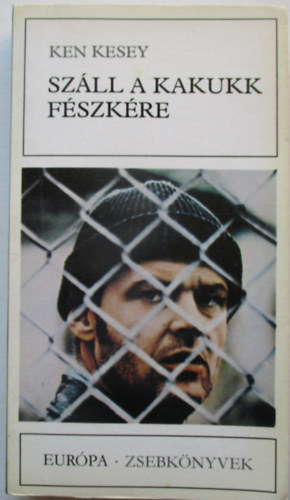 Ken Kesey - Sz�ll a kakukk f�szk�re