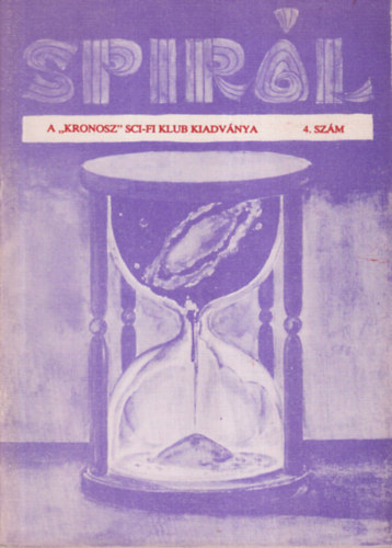 Spir�l 4. sz�m (A debreceni Kronosz sci-fi klub kiadv�nya)
