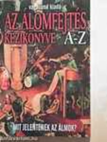 Berente �gi - Az �lomfejt�s k�zik�nyve A-Z (Mit jelentenek az �lmok?)